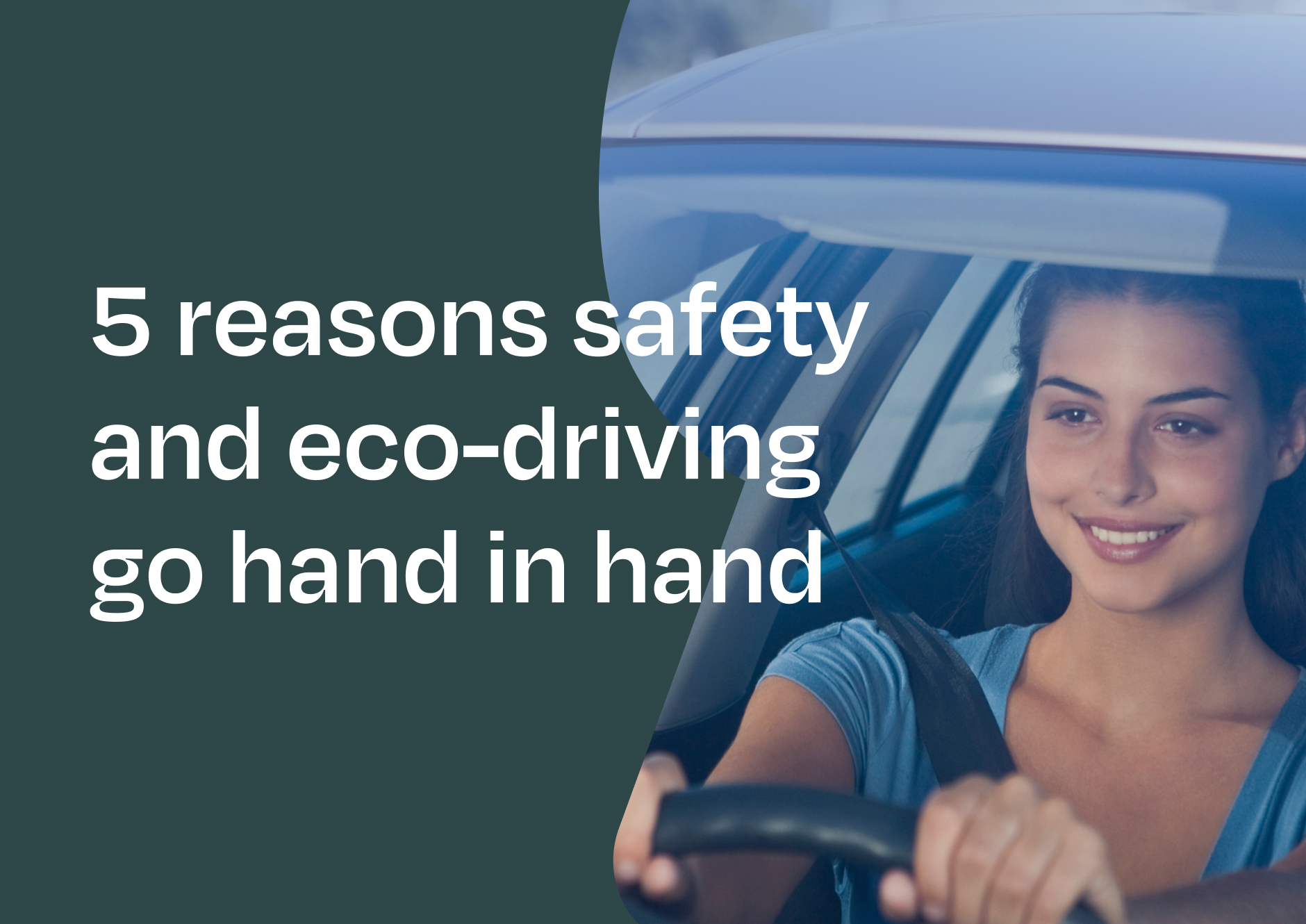 Driver safety and eco-driving are intrinsically linked and encouraging drivers to adopt smarter behaviors helps to achieve safer, cleaner roads.